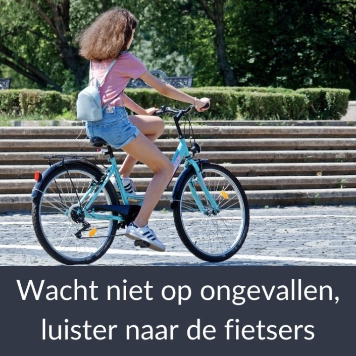 Wacht niet op ongevallen, luister naar de fietsers