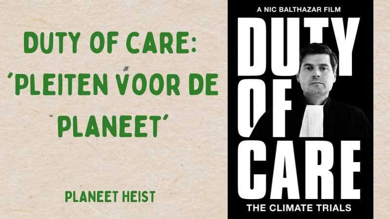Duty of Care docufilm | Planeet Heist